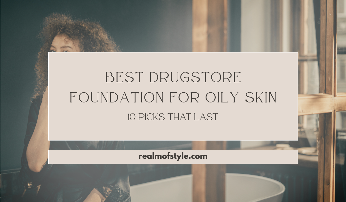 Homepage 6 Best Drugstore Foundation for Oily Skin 10 Picks That Last