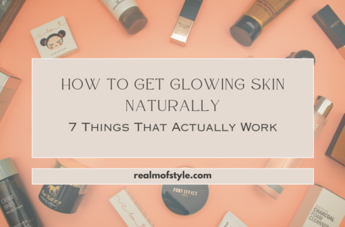 How to Get Glowing Skin Naturally: 7 Things That Actually Work
