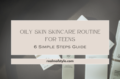 Oily Skin Skincare Routine for Teens 6 Simple Steps