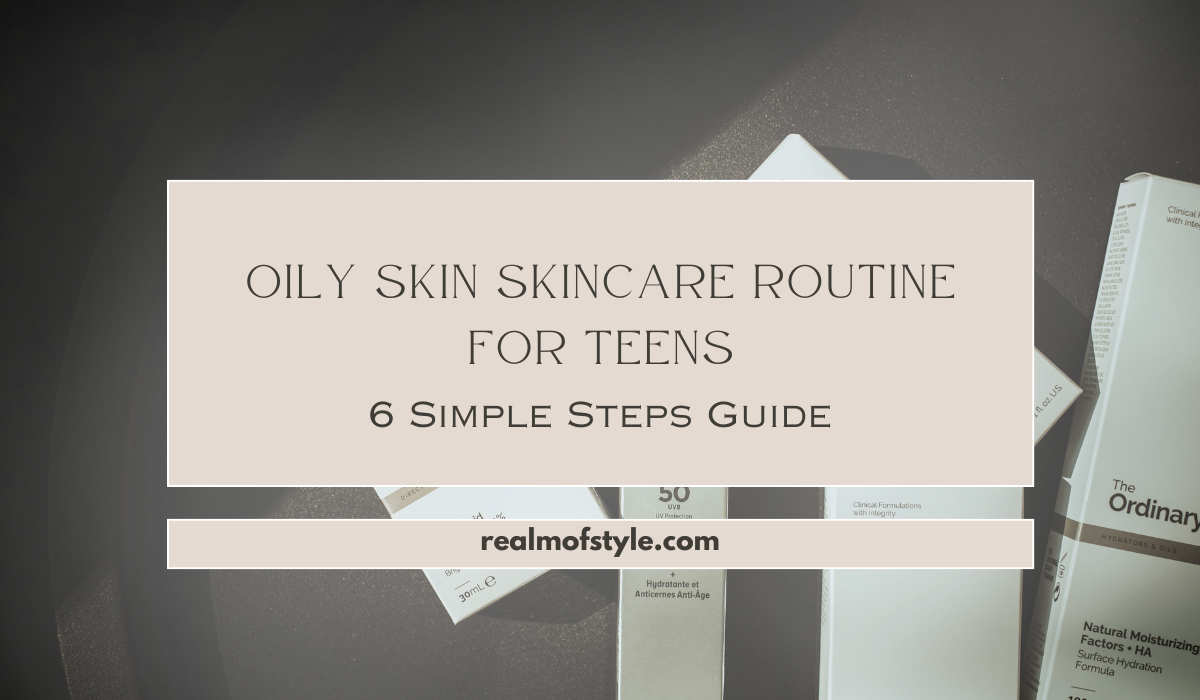 Homepage 4 Oily Skin Skincare Routine for Teens 6 Simple Steps