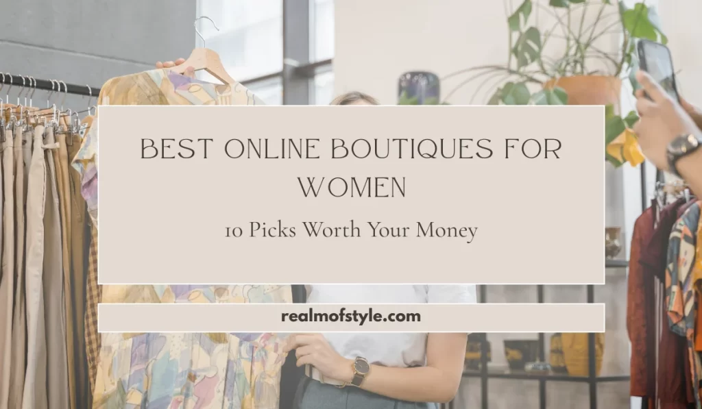 Best Online Boutiques for Women 10 Picks Worth Your Money