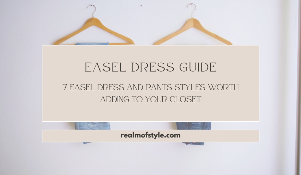 7 Easel Dress and Pants Styles Worth Adding to Your Closet