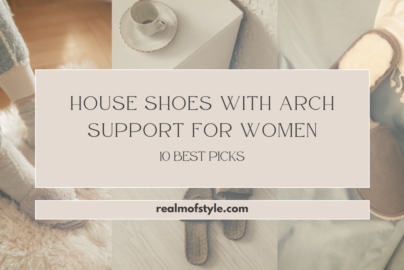 House Shoes With Arch Support for Women: 10 Best Picks