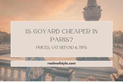 Is Goyard Cheaper in Paris Prices, VAT Refund & Tips