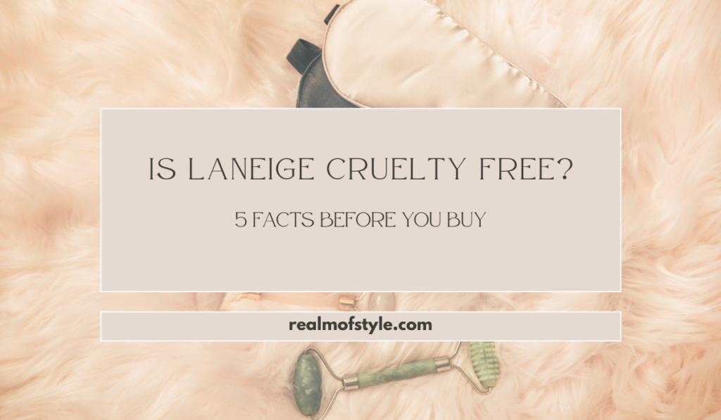 Is Laneige Cruelty Free? 5 Facts Before You Buy 6 Is Laneige Cruelty Free 5 Facts Before You Buy