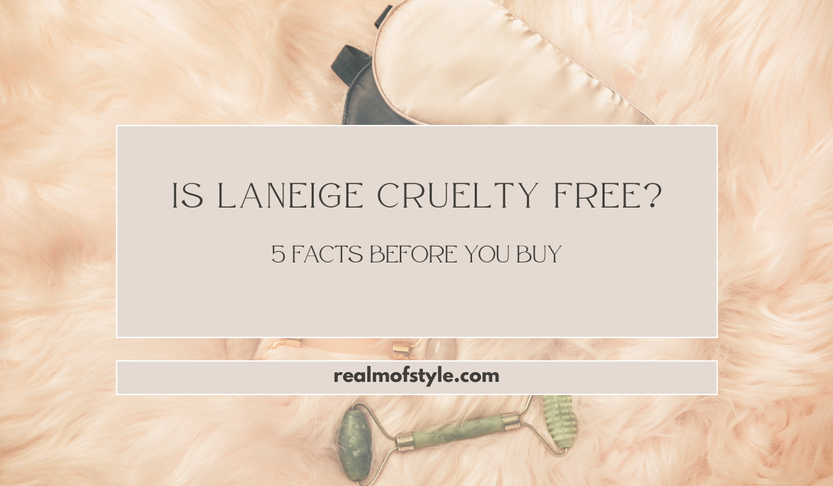 Is Laneige Cruelty Free 5 Facts Before You Buy