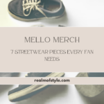 Mello Merch: 7 Streetwear Pieces Every Fan Needs 1 Mello Merch 7 Streetwear Pieces Every Fan Needs
