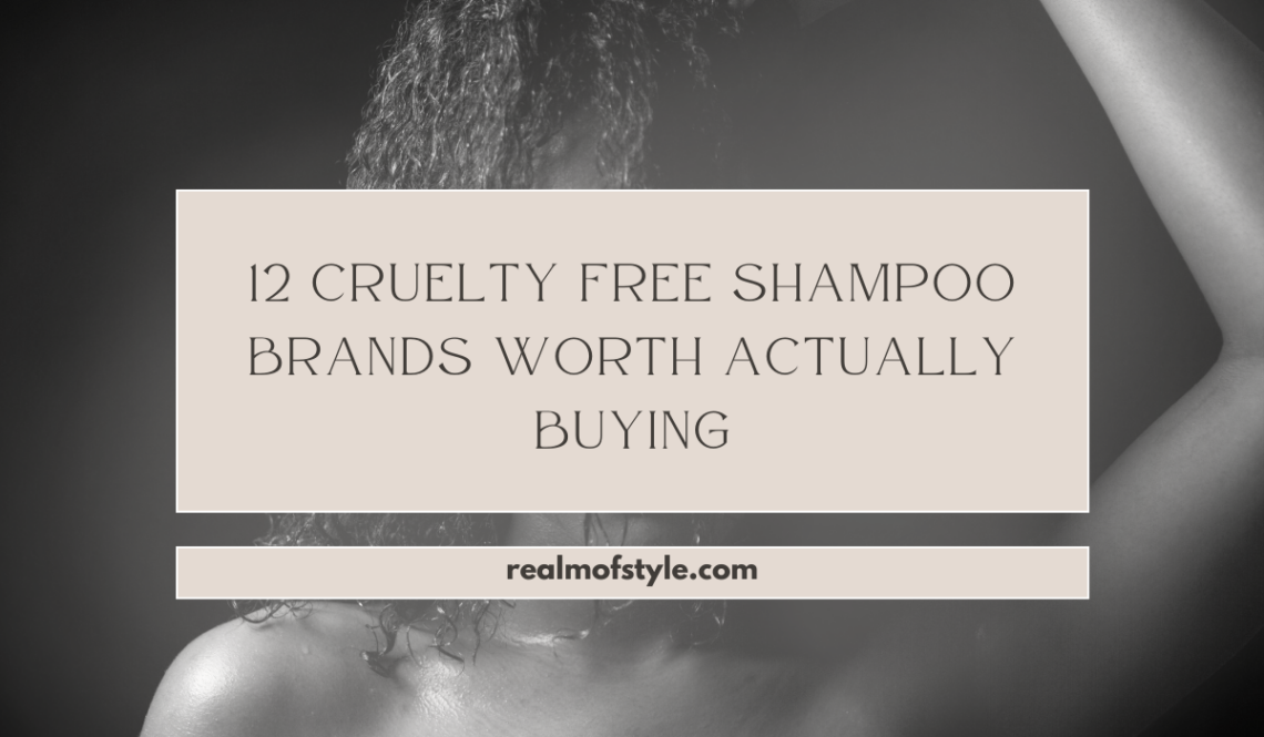 12 Cruelty Free Shampoo Brands Worth Actually Buying