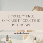 7 Cruelty-Free Skincare Products I'd Buy Again